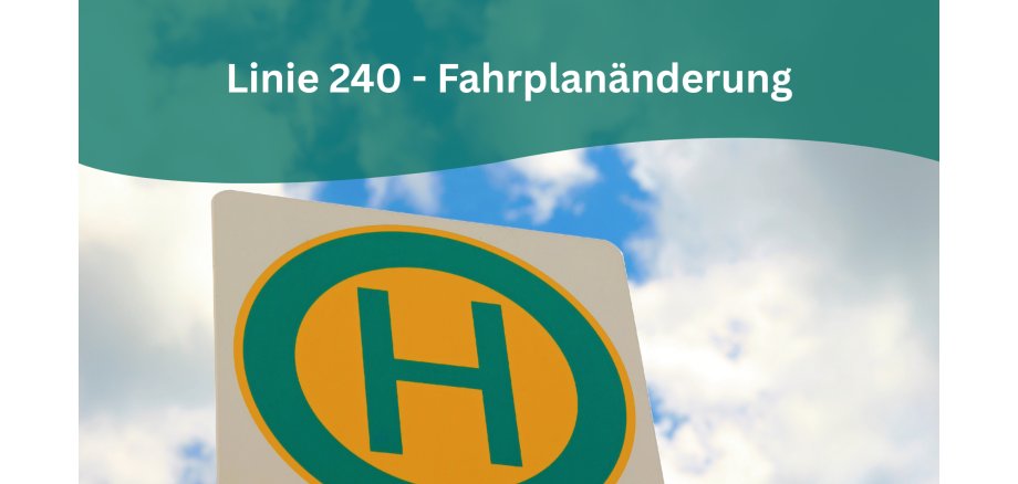 Linie 240 Fahrplanänderung Linie 240 Fahrplanänderung