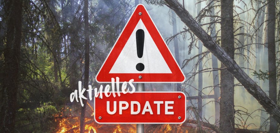 Aktuelles Update Waldbrand Aktuelles Update Waldbrand